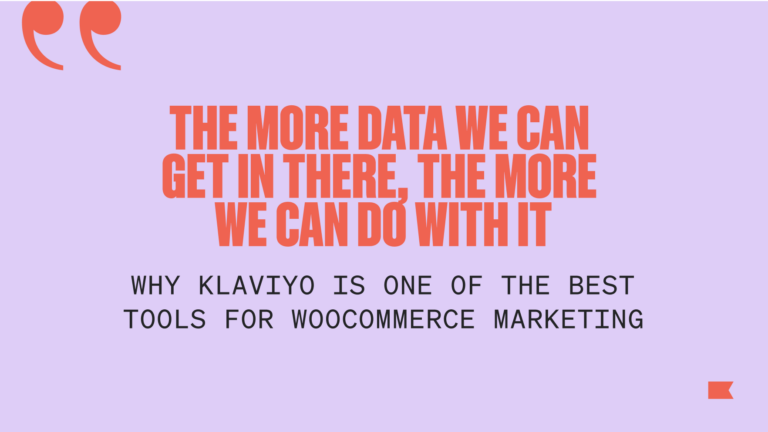 Black text on a lavender background reads "Why Klaviyo is one of the best tools for WooCommerce marketing." There is also a quote in poppy red text which reads "The more data we can get in there, the more we can do with it."